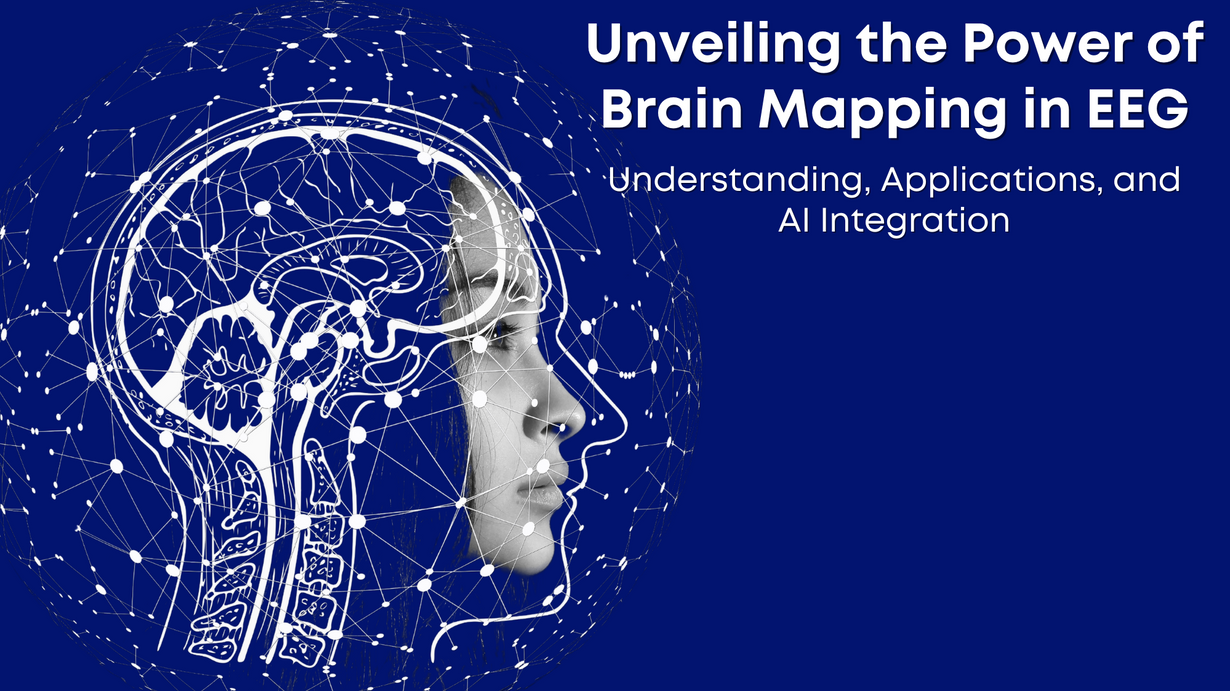 Unveiling the Power of Brain Mapping in EEG: Understanding, Applications, and AI Integration