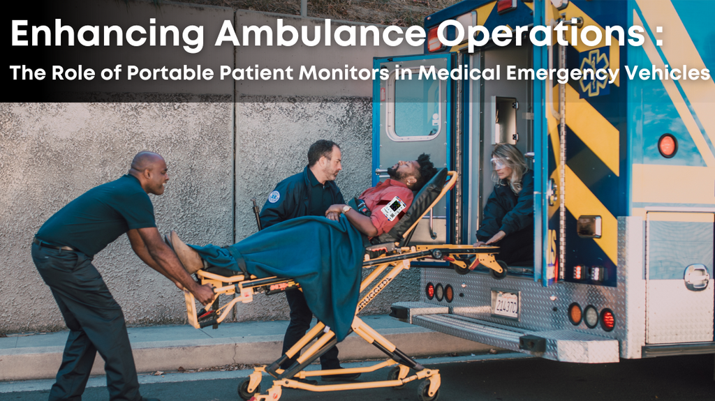 Enhancing Ambulance Operations :The Role of Portable Patient Monitors in Medical Emergency Vehicles