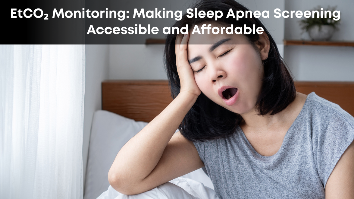 EtCO₂ Monitoring: Making Sleep Apnea Screening Accessible and Affordable