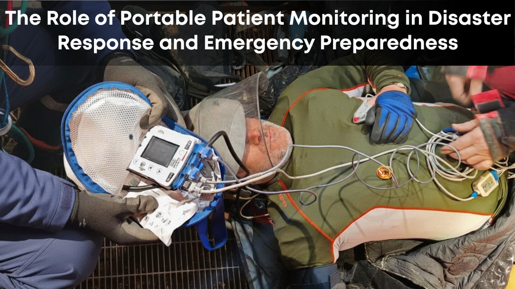 The Role of Portable Patient Monitoring in Disaster Response and Emergency Preparedness