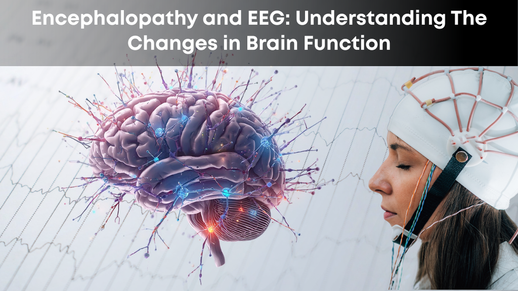 Encephalopathy and EEG: Understanding The Changes In Brain Function